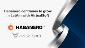 Habanero Signs Content Agreement With VirtualSoft For LatAm Extension
