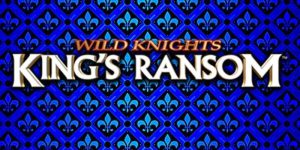 Wild Knights King’s Ransom Slot