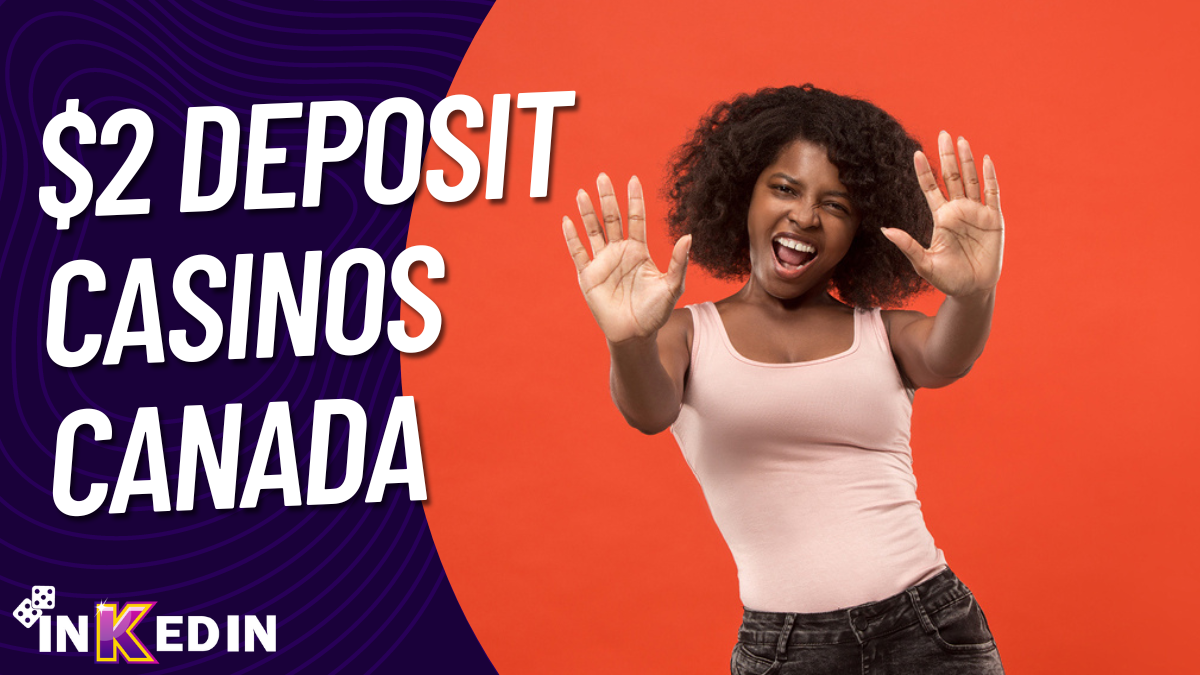 $2 Deposit Casinos Canada