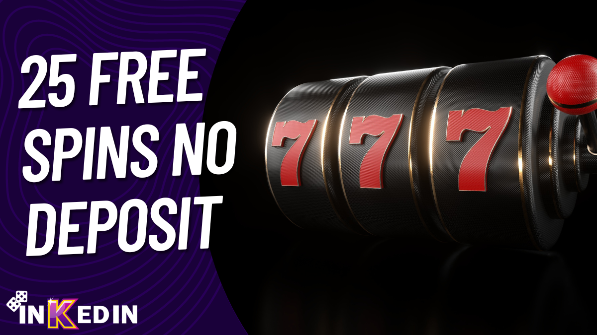 25 Free Spins No Deposit 2024 – Get 25 Free Spins on Registration