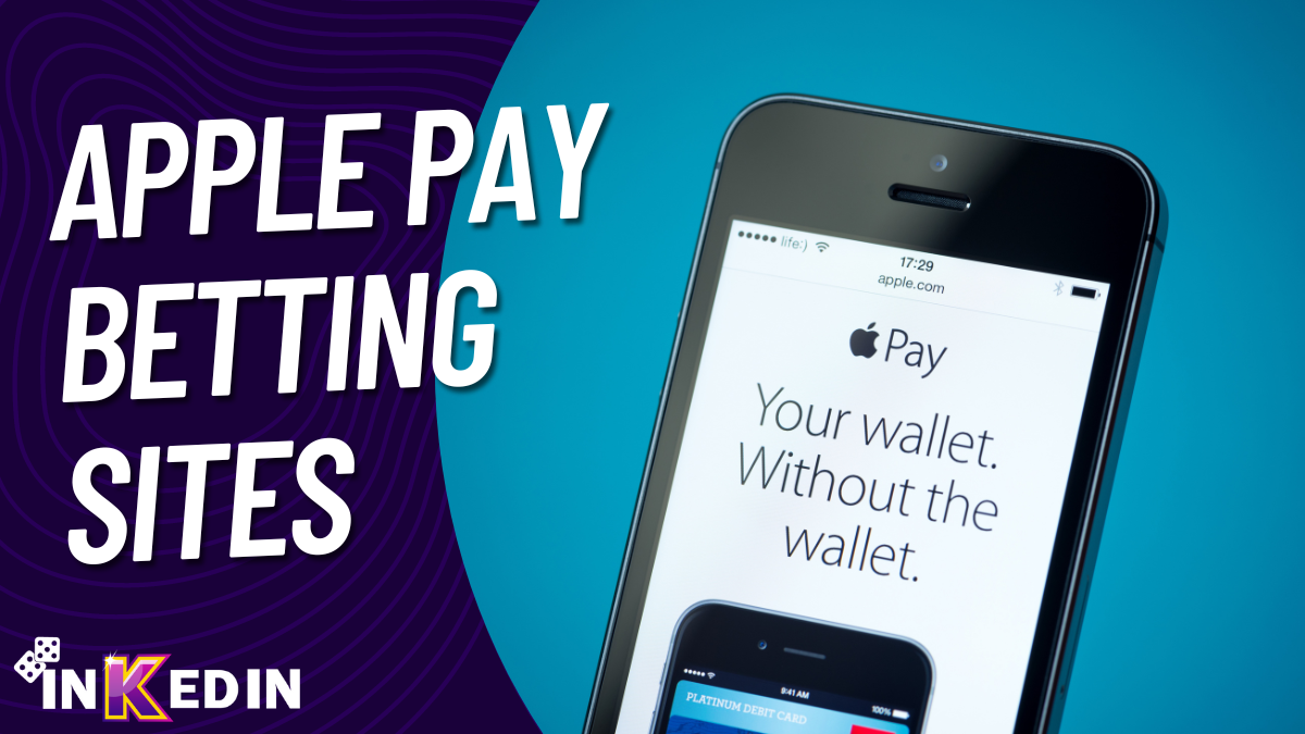 Apple Pay Betting Sites – Bet In The UK Using Apple Payments
