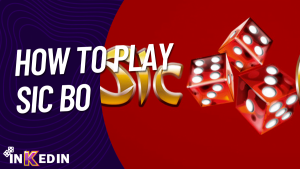 How to Play Sic Bo
