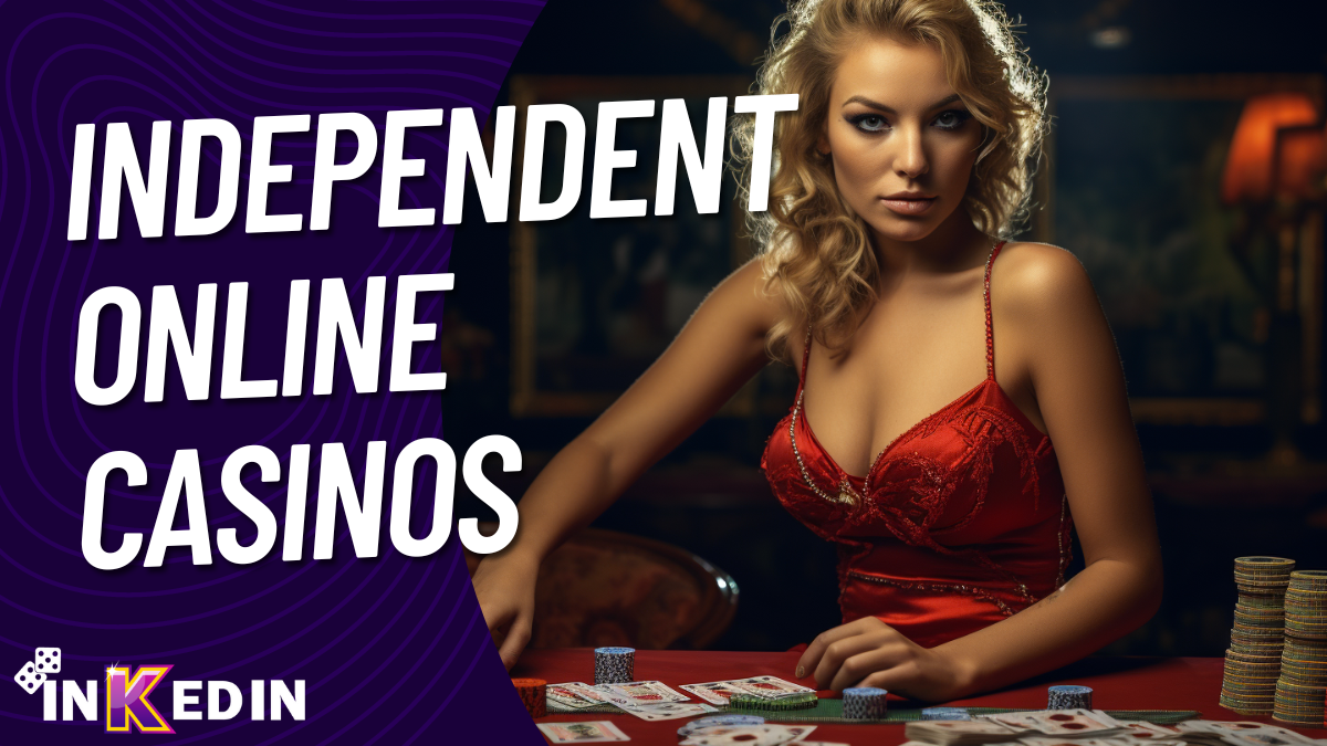 Independent Online Casinos