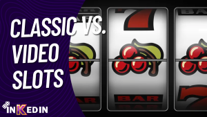 Classic vs. Video Slots