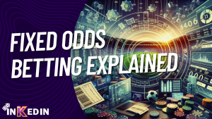 Fixed Odds Betting: Types, Trends & Tech